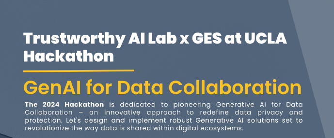 Featured image for “[UG/MS/PhD] Trustworthy AI Lab x GES at UCLA Hackathon”