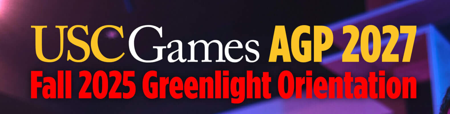 Featured image for “[UG/MS] USCGames Fall Greenlight Orientation + AGP Pre-Pro Overview”
